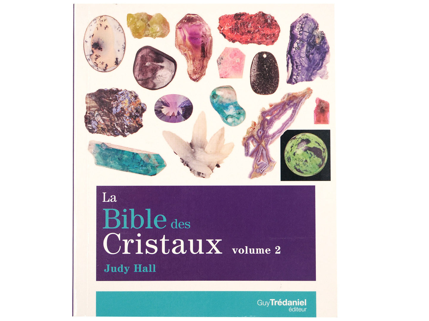 La Bible des Cristaux volume 2